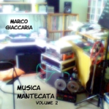 Marco Giaccaria - Musica Mantecata vol. 2